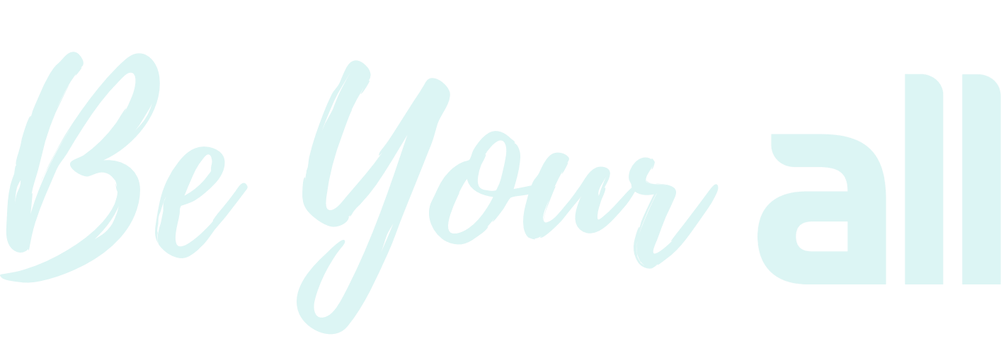 Be Your All